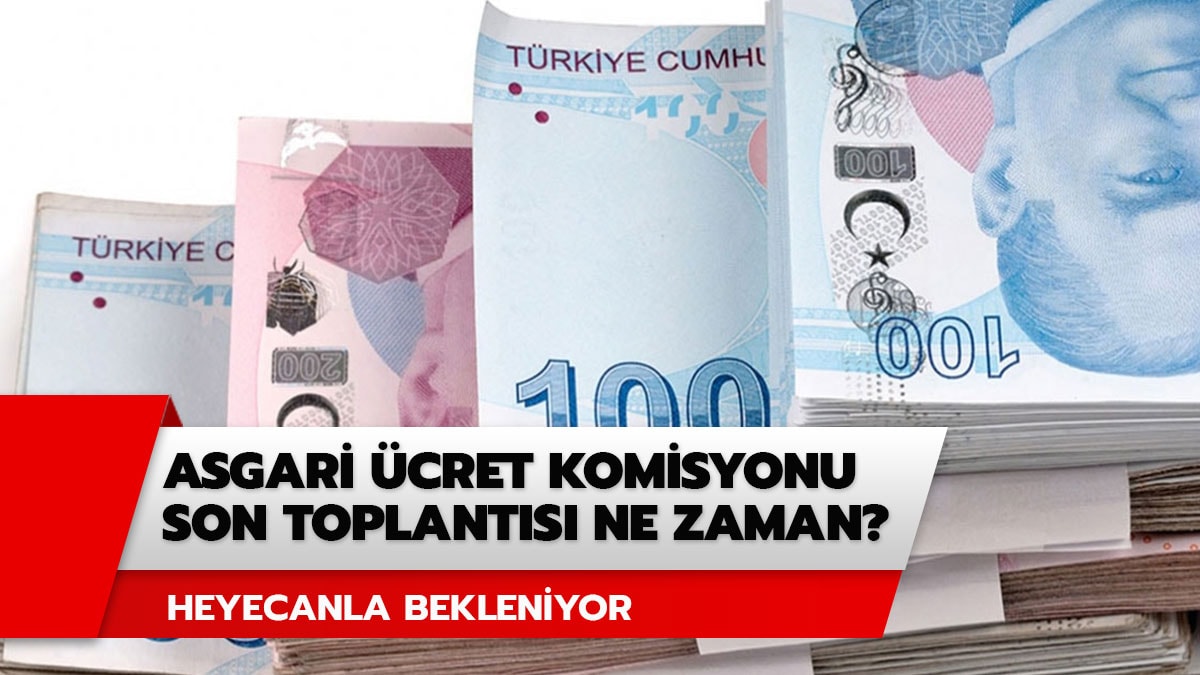 Asgari �cret komisyonu son toplant�s� ne zaman? Asgari �cret son toplant� tarihi belli oldu!