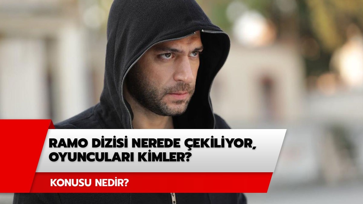 Ramo dizisi nerede ekiliyor, oyuncu kadrosunda kimler var? Ramo dizisi ne zaman balyor?