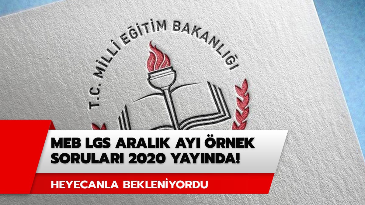MEB LGS Aral�k ay� �rnek sorular� 2020 yay�nland�! LGS 2020 �rnek sorular� haberimizde