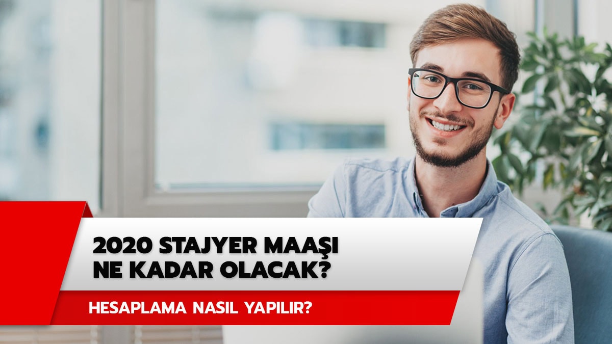 Stajyer maa�� hesaplama nas�l yap�l�r? 2020 stajyer maa�� ne kadar olacak? 
