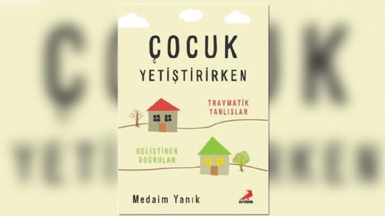 ocuk yetitirmenin erisi dorusu