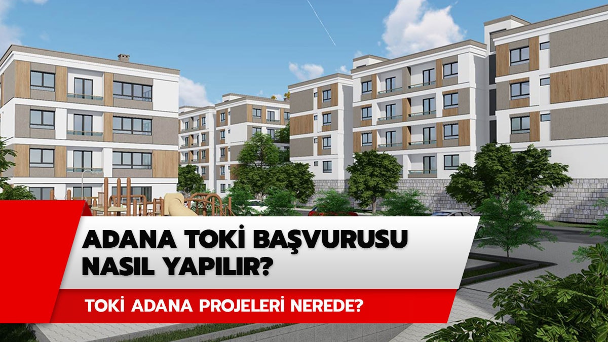 TOK Adana projeleri nerede? Adana TOK bavurusu 2020 nasl yaplr?