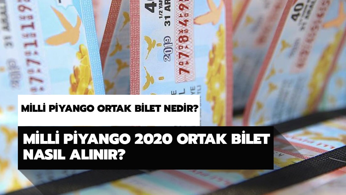 Milli Piyango ortak bilet nedir? Milli Piyango 2020 ortak bilet nas�l al�n�r? 