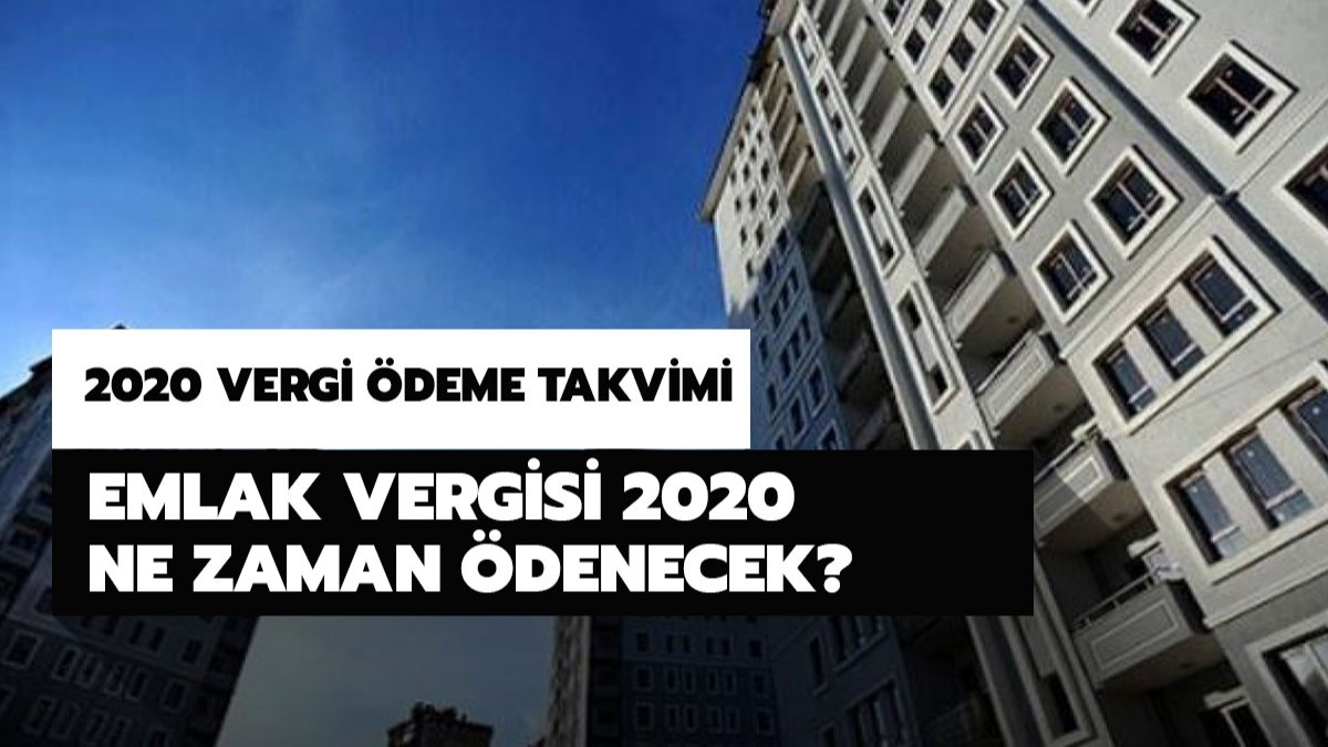 2020 emlak vergisi deme tarihleri