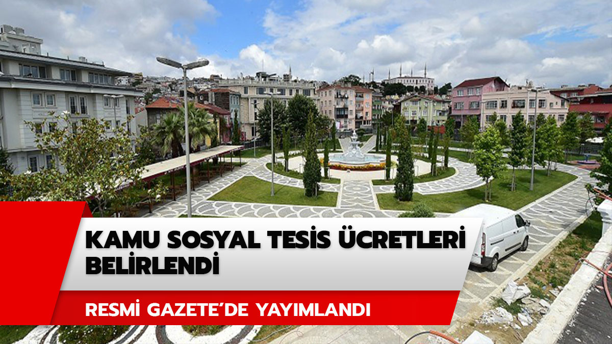 2020 kamu sosyal tesis �cretleri ne kadar? Bu y�l kamu sosyal tesis �cretleri ne kadar oldu?