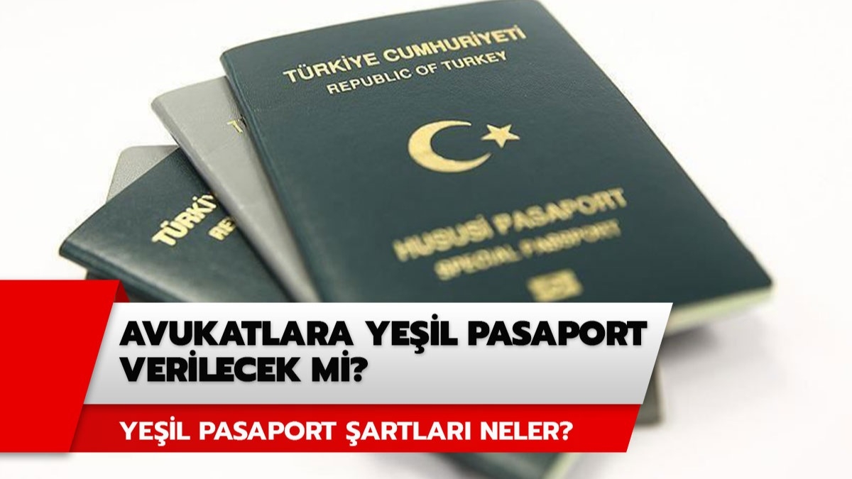 Avukatlara yeil pasaport verilecek mi? Avukatlara yeil pasaport artlar neler?