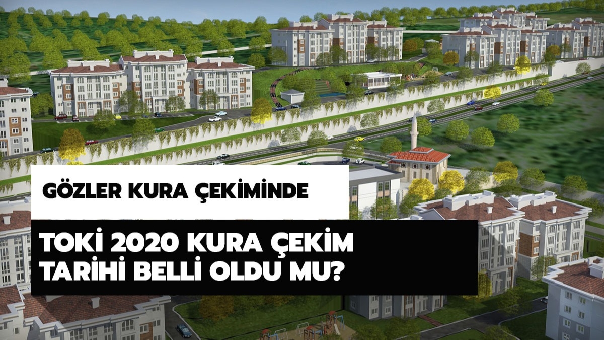 TOK 2020 kura ekim tarihi belli oldu mu? stanbul TOK ekilileri ne zaman? 
