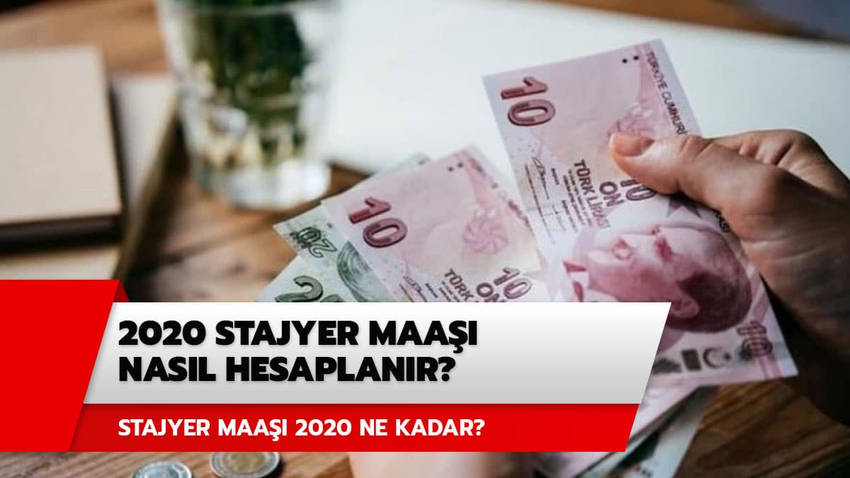 Stajyer maa�� nas�l hesaplan�r?