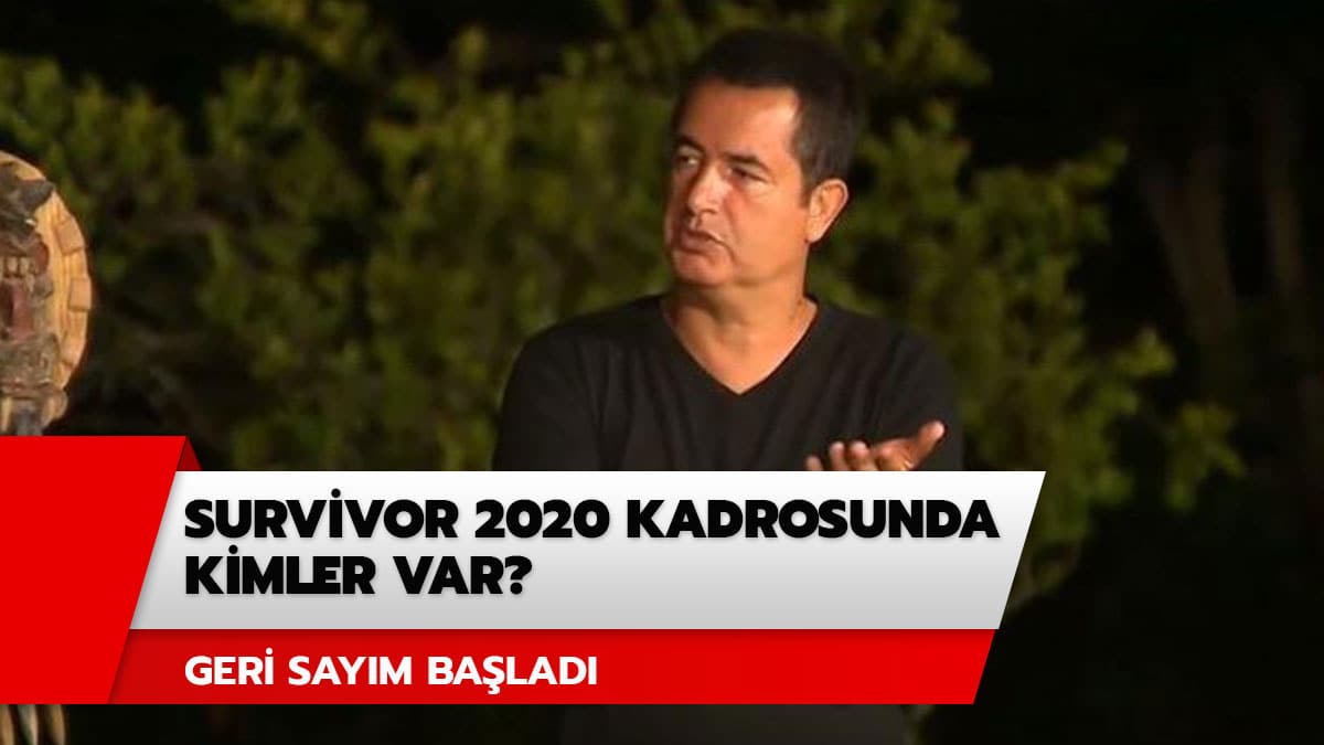 Survivor ne zaman ba�layacak? Survivor 2020 kadrosunda kimler var?