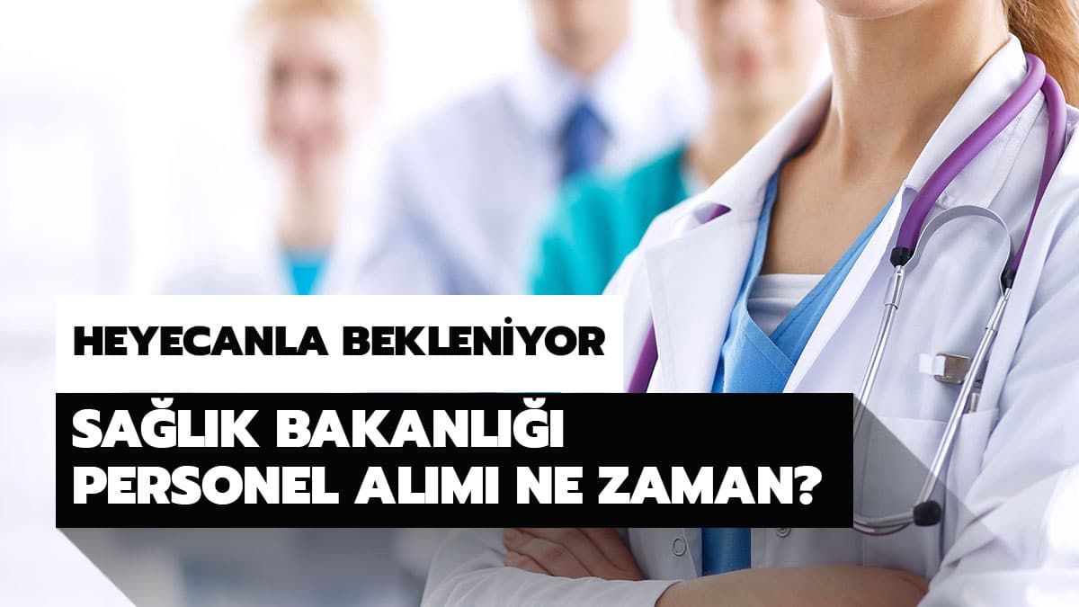 Sa�l�k Bakanl��� 8.844 personel atama k�lavuzu yay�nland� m�? Sa�l�k Bakanl��� personel al�m� ne zaman?