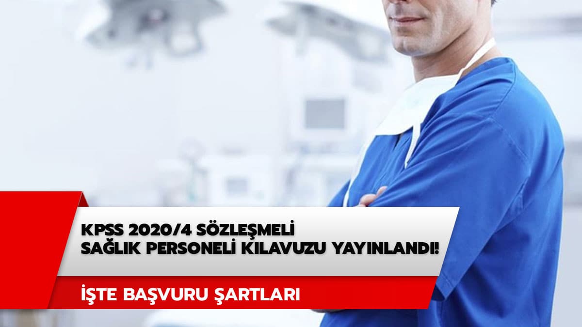 Sa�l�k Bakanl��� personel al�m ba�vurusu ne zaman? KPSS 2020/4 s�zle�meli sa�l�k personeli k�lavuzu yay�nland�!