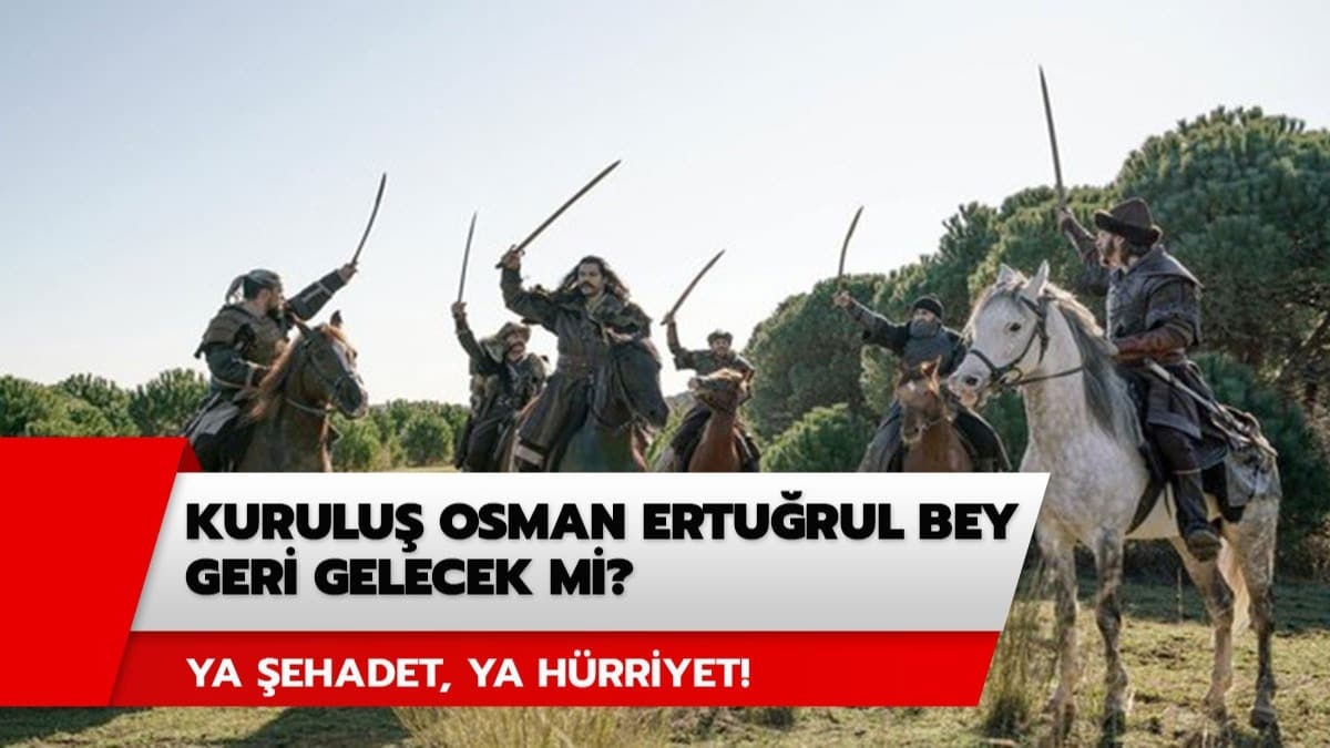 Kurulu Osman Erturul Bey geri gelecek mi? Erturul Gazi ne zaman diziye dnecek?  