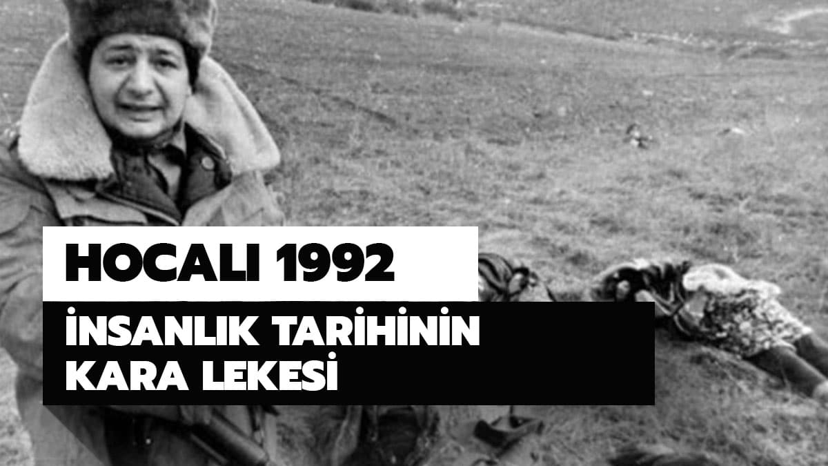 Hocal� Katliam�nda neler ya�and�?