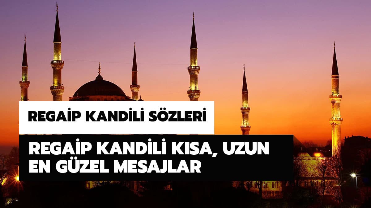 Regaip Kandili sureli, hadisli mesajlar burada!