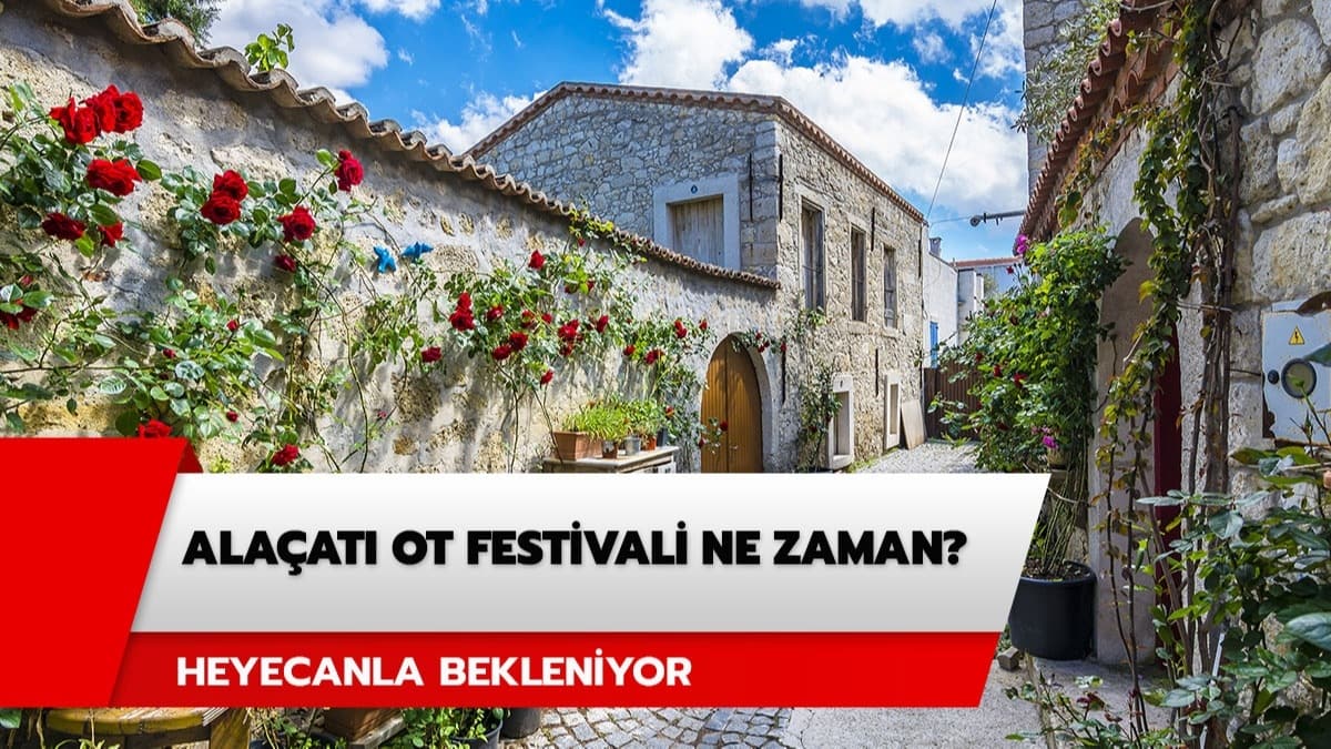 Ala�at� Ot Festivali tarihi belli oldu mu? Ala�at� Ot Festivali 2020 ne zaman?