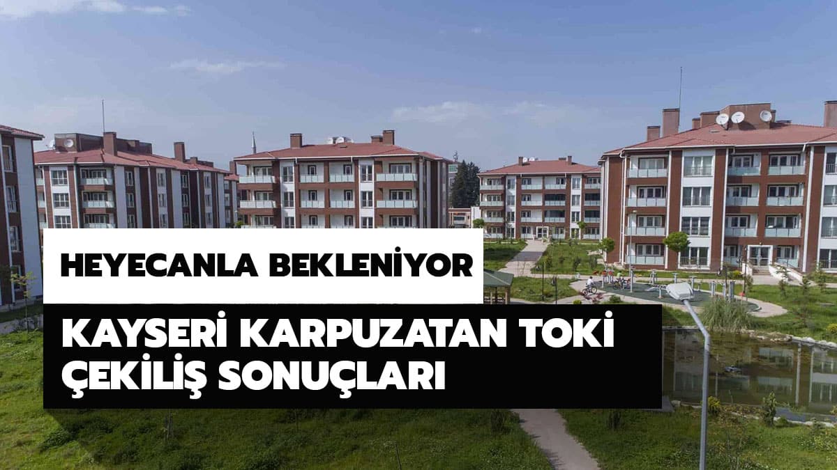 TOK Kayseri kazananlar isim listesi: Kayseri TOK kura sonucu akland!