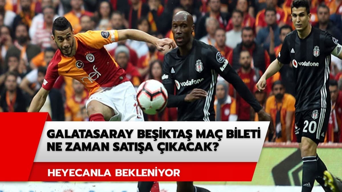 Açıklama geldi! Galatasaray Beşiktaş derbi maçı biletleri ne zaman satışa  çıkacak? - Spor Haberleri