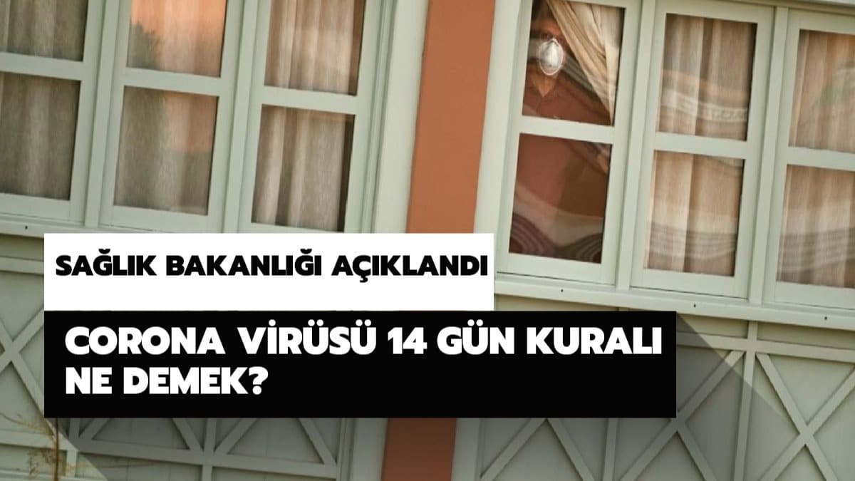 Corona virs 14 Gn Kural ne demek? 14 Gn Kural nedir? 