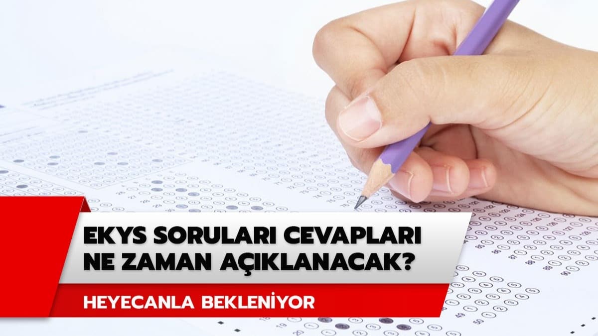 EKYS sorular cevaplar ne zaman aklanacak? EKYS sorular yaynland m?