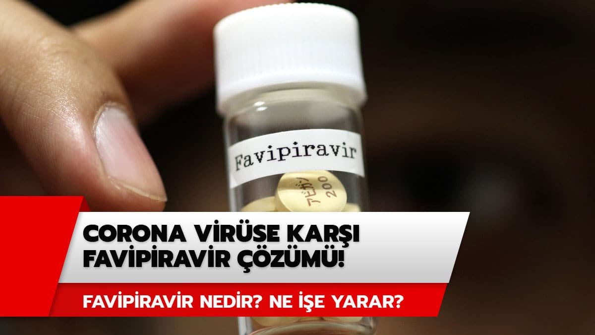 Corona vir�se kar�� sevindiren geli�me! Favipiravir etken maddesi nedir, ne i�e yarar?