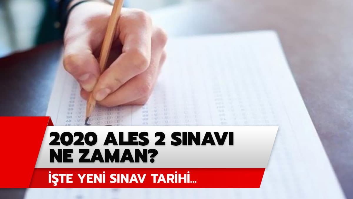 ALES 2 ne zaman? ��te 2020 ALES s�navlar�n�n yeni tarihleri