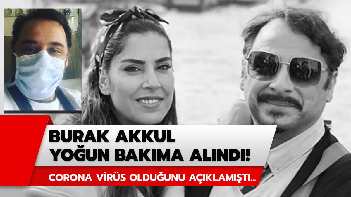 �ok Gezenti Burak Akkul corona vir�sten yo�un bak�mda! Burak Akkul kimdir, ka� ya��ndad�r?