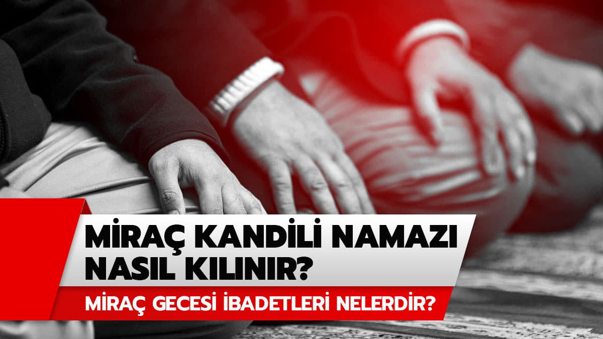 Mira� Kandili namaz� ka� rekat?