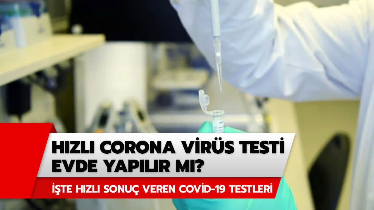 Evde Koronavir�s (Covid-19) testi yap�labilir mi? ��te h�zl� sonu� veren Corona vir�s testleri