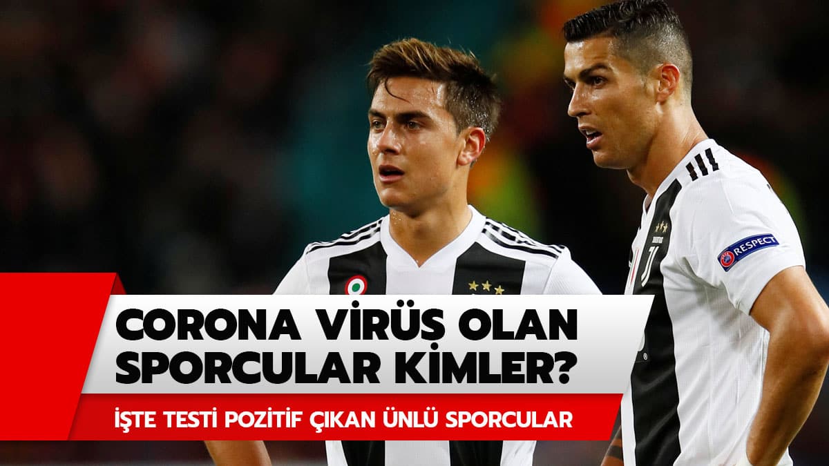 Hangi futbolcularda Koronavir�s testi pozitif ��kt�? ��te corona vir�s olan �nl� sporcular...