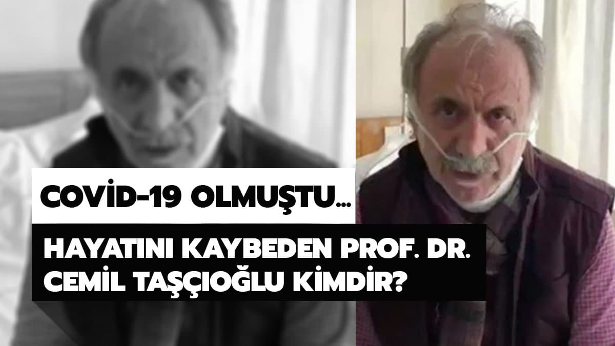Koronavir�sten �len Doktor Cemil Ta���o�lu kimdir? Profes�r Cemil Ta���o�lu ka� ya��ndayd�?