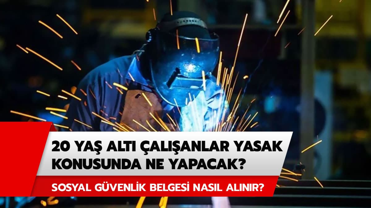 Soka�a ��kma yasa��nda 20 ya� alt� �al��anlar �al��ma izin belgesi i�in ne yapacak? Sosyal G�venlik �zin Belgesi nereden ve nas�l al�n�r?