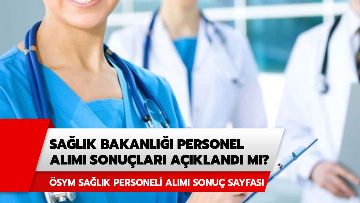 Salk Bakanl personel alm 2020 sonular akland m? Salk Bakanl personel alm sonu sayfas