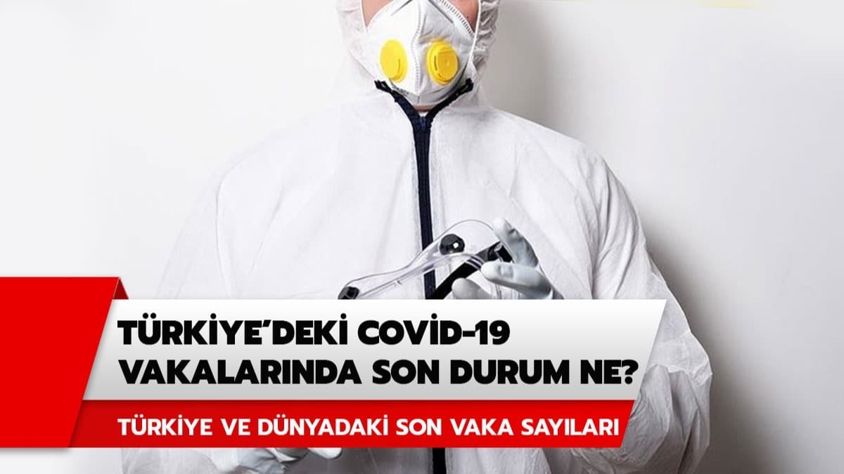 Trkiye'de koronavirs vakalarnda son durum ne? Koronavirste son vaka ve l saylar