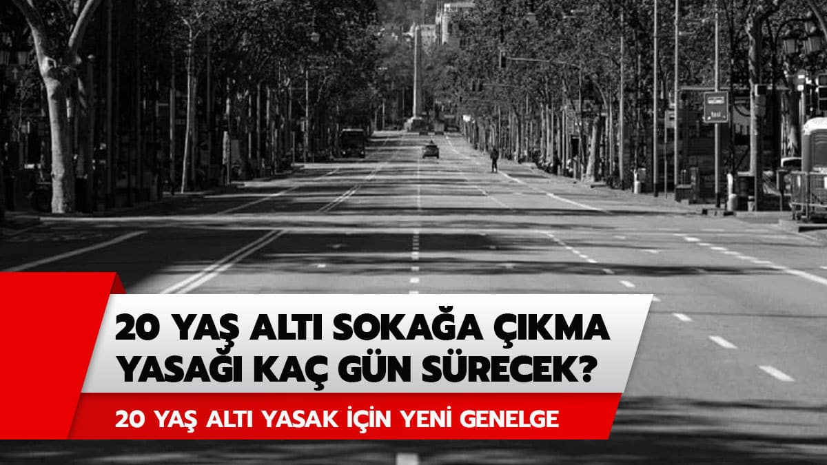 20 ya� alt� soka�a ��kma yasa�� ka� g�n s�recek?