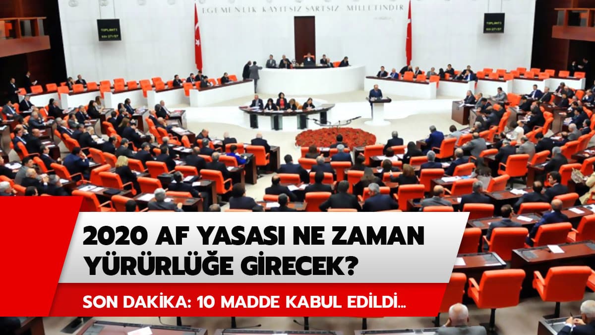 Af yasas� meclisten ge�ti mi? Ceza infaz af yasas� ne zaman y�r�rl��e girecek?