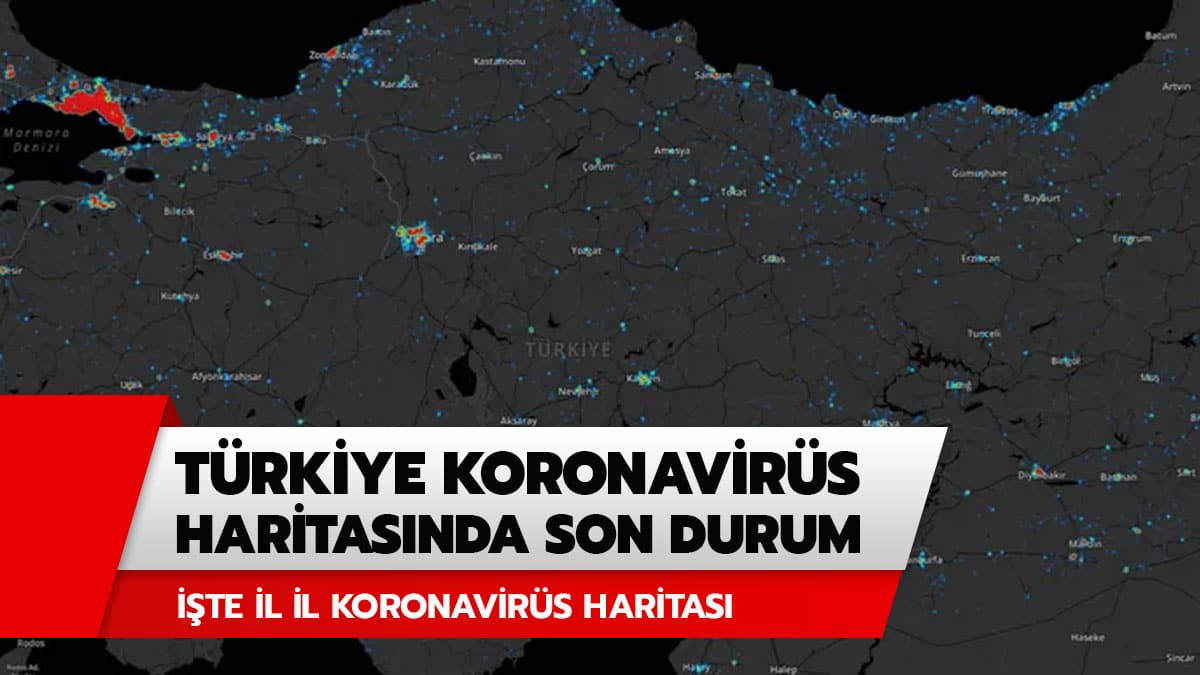 Koronavir�s (Covid-19) T�rkiye vaka say�s� ka� oldu? Covid-19 haritas� ve il il koronavir�s vaka say�s�