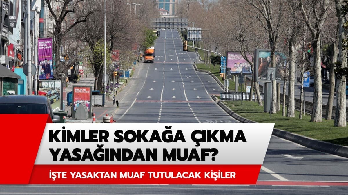 Kimler sokaa kma yasandan muaf olacak? te sokaa kma yasandan muaf tutulacak kiiler