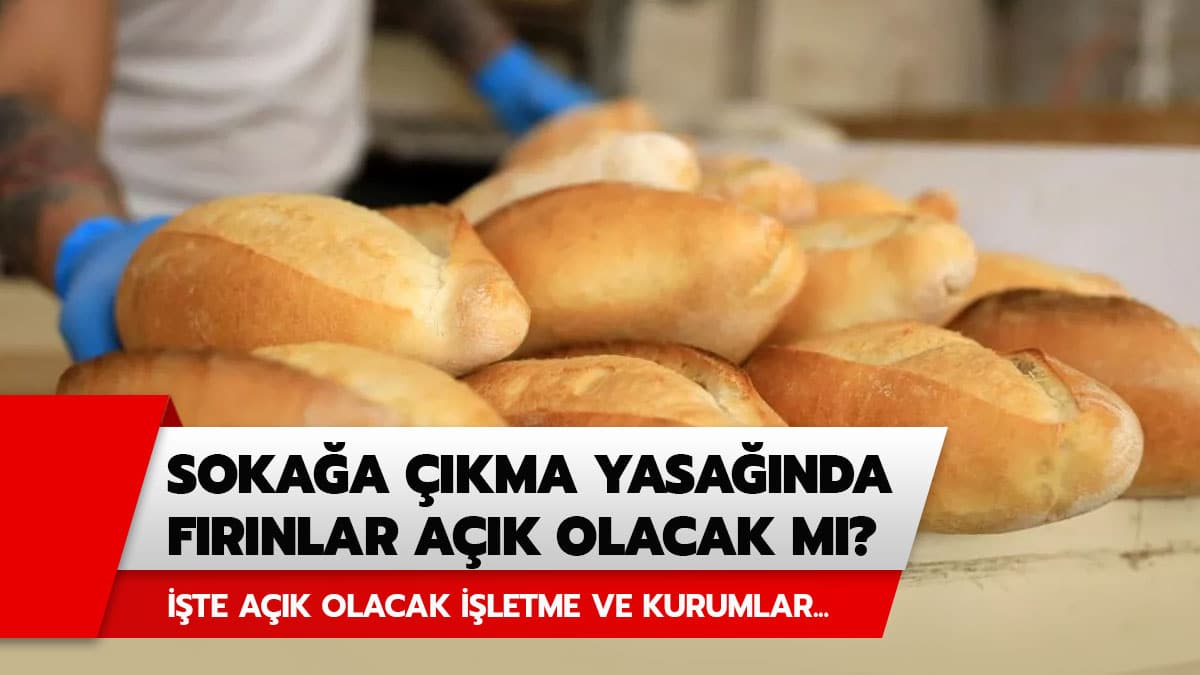 Soka�a ��kma yasa��nda f�r�nlar ve marketler a��k m�? Soka�a ��kma yasa��nda f�r�nlar a��k olacak m�?