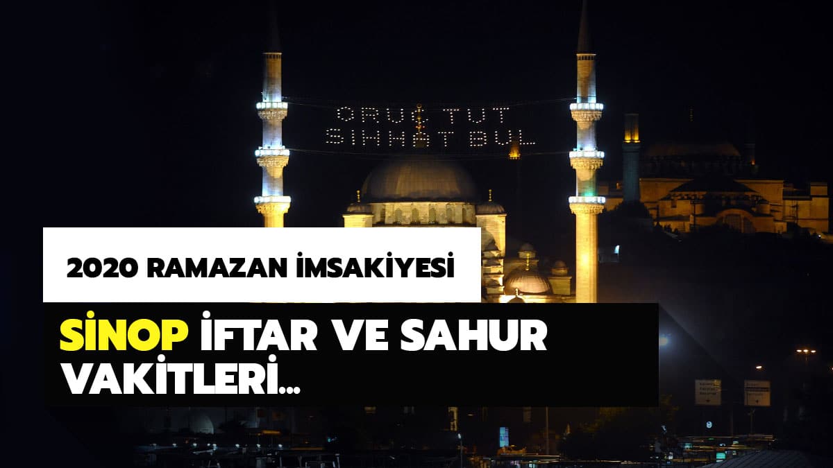 2020 Sinop sahur imsak ve iftar vakti saat ka�ta? Sinop i�in iftar ve sahur vakitleri Diyanet Ramazan �msakiyesi