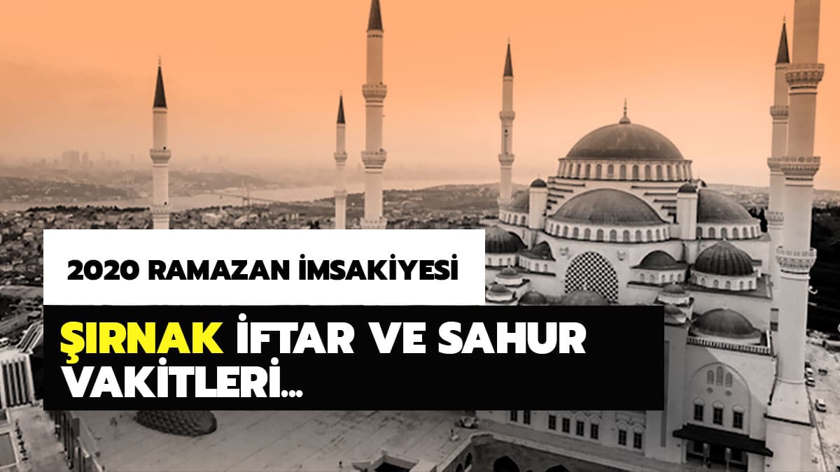 2020 ��rnak sahur imsak ve iftar vakti ka�ta? ��rnak i�in iftar ve sahur vakitleri Diyanet Ramazan �msakiyesi