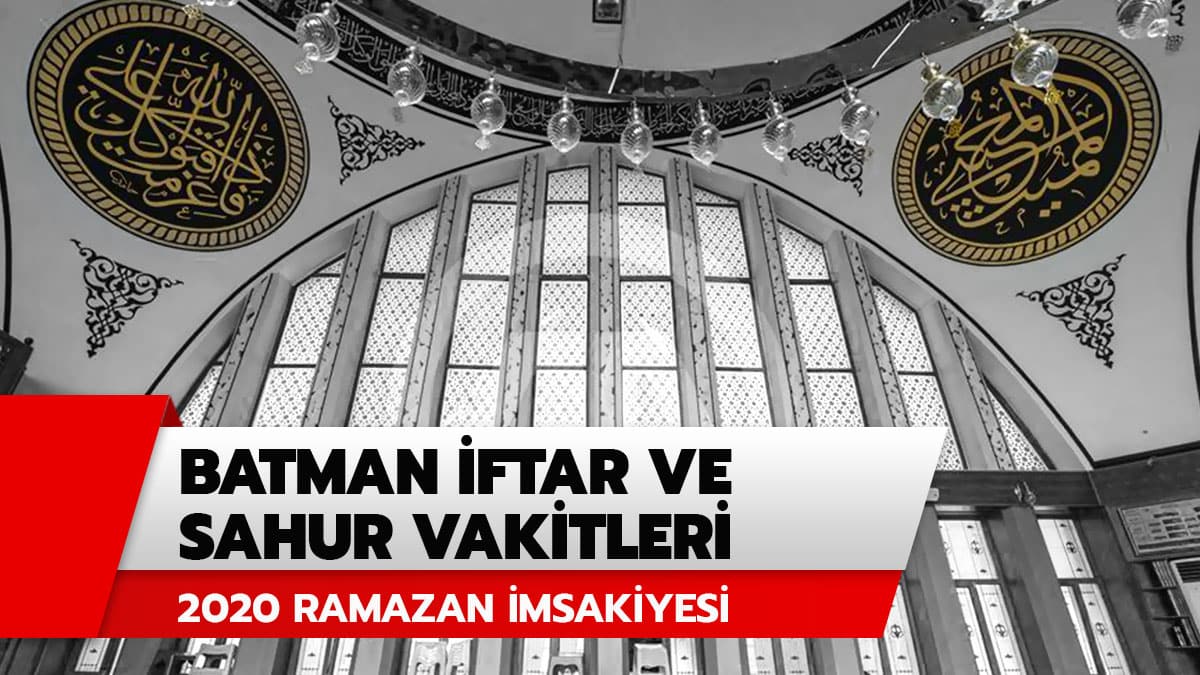 Batman iftar ve sahur vakitleri, ak�am ezan� saat ka�ta? Diyanet Batman 2020 iftar ve sahur saatleri Ramazan �msakiyesi