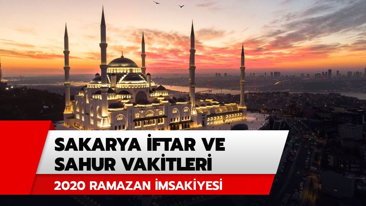 Sakarya iftar ve sahur vakitleri, sabah ezan� saat ka�ta? Diyanet Sakarya 2020 iftar ve sahur saatleri Ramazan imsakiyesi