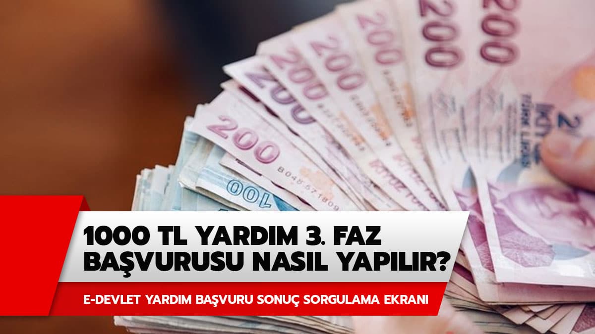 1000 TL sosyal yard�m 3. faz ba�vurusu nas�l yap�l�r? E-Devlet 1000 TL yard�m paras� ba�vuru sonucu sorgulama