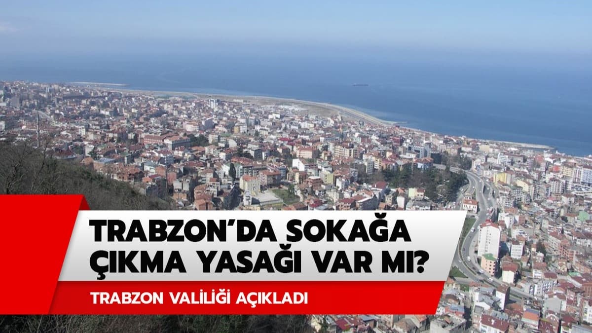 Trabzon'da sokaa kma yasa kalkt m? Trabzon Valilii sokaa kma yasa kararn Twitter'dan aklad!