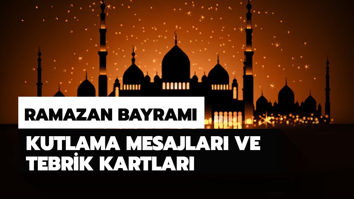 Ramazan Bayram tebrik kartlar! Ramazan Bayram kutlama mesajlar