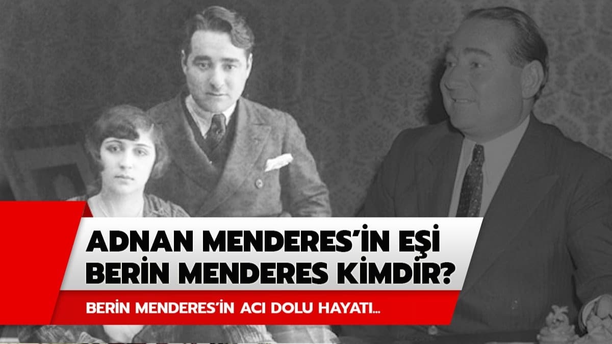 Berin Menderes kimdir? Adnan Menderes'in ei Berin Menderes'in hayat ve fotoraflar