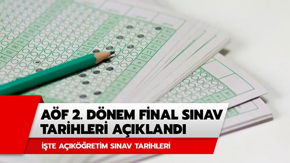 A��k��retim final s�navlar� ne zaman 2020? 2. D�nem a��k��retim final s�navlar�n�n tarihi belli oldu!