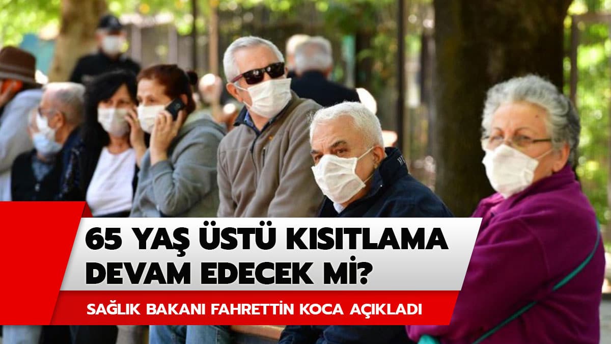 65 ya� �zeri soka�a ��kma yasa�� devam edecek mi? Sa�l�k Bakan�'ndan 65 ya� �st� soka�a ��kma yasa�� a��klamas�