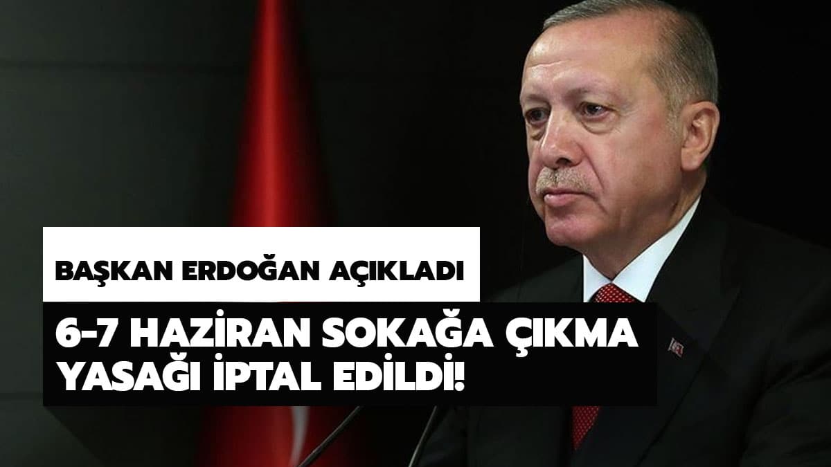 SON DAK�KA... Soka�a ��kma yasa�� iptal edildi! Ba�kan Erdo�an'dan hafta sonu soka�a ��kma yasa�� a��klamas�