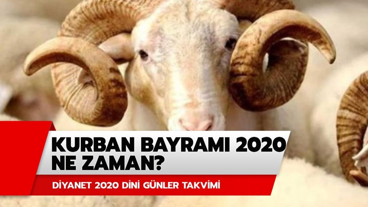 Kurban bayram ne zaman 2020? Diyanet 2020 kurban bayramnn tarihini aklad